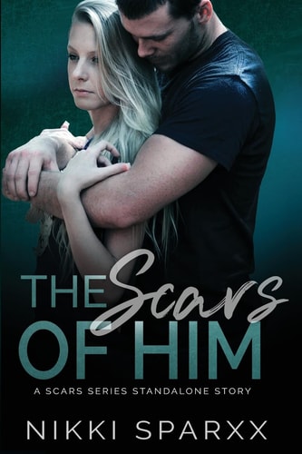 The Scars of Him A Scars Series Standalone