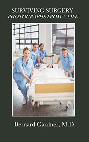 Surviving Surgery Photographs from a Life