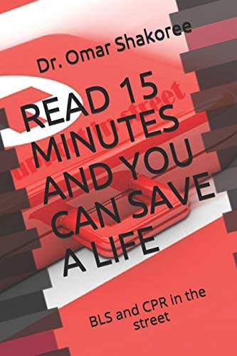 Read 15 Minutes and You Can Save a Life Basic Life Support and CPR in the Street