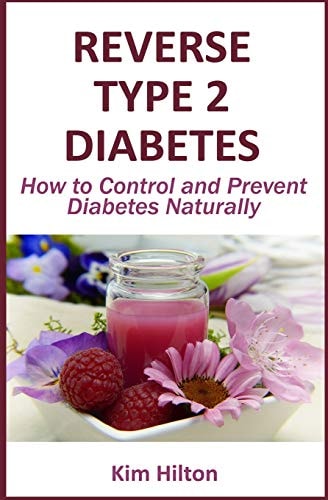 Reverse Type 2 Diabetes How to Control and Prevent Diabetes Naturally