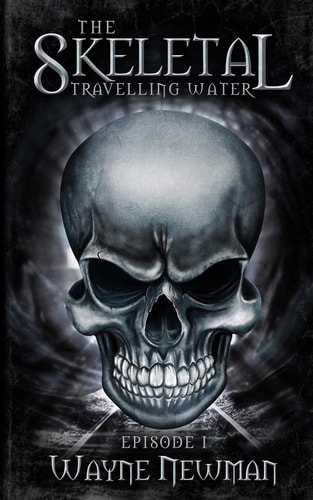 The Skeletal Travelling Water Episode One