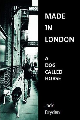 Made in London - a Dog Called Horse