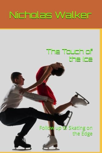The Touch of the Ice Follow Up to Skating on the Edge