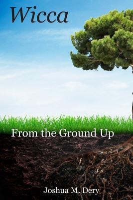 Wicca: From the Ground Up