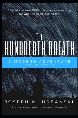 The Hundredth Breath A Modern Adventure of Ego, Body, and Spirit