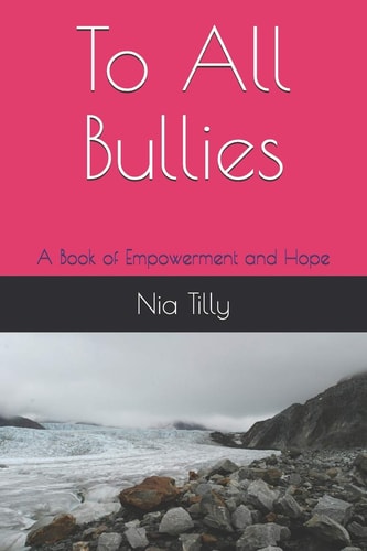 To All Bullies A Book of Empowerment and Hope