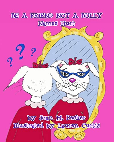 Be a Friend Not a Bully Names Hurt