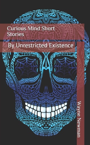 Curious Mind Short Stories By Unrestricted Existence