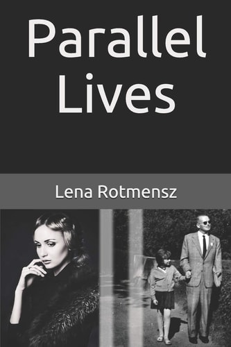 Parallel Lives The Remarkable Story of a Young Jewish Family Separated by World War II
