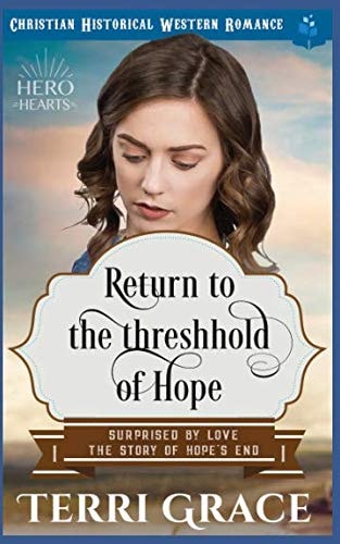 Return to the Threshhold of Hope Christian Historical Western Romance