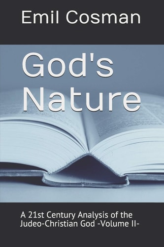 God's Nature A 21st Century Analysis of the Judeo-Christian God -Volume II-