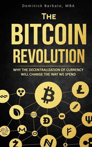 The Bitcoin Revolution Why Bitcoin Will Change Currency Forever