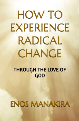 How to Experience Radical Change Through the Love of God