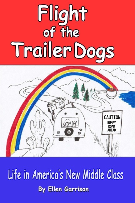 Flight of the Trailer Dogs Life In America's New Middle Class