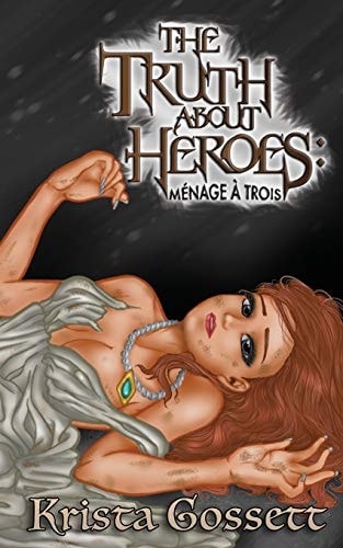 The Truth about Heroes Menage a Trois
