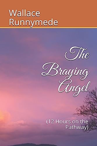 The Braying Angel (12 Hours on the Pathway)