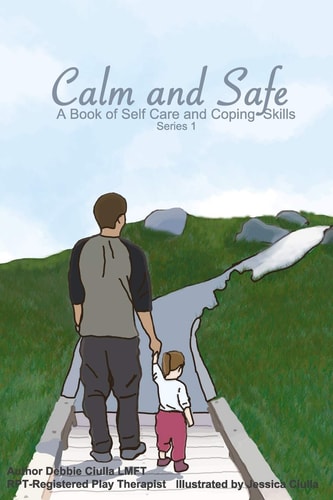 Calm and Safe - A Book of Self Care and Coping Skills Series 1