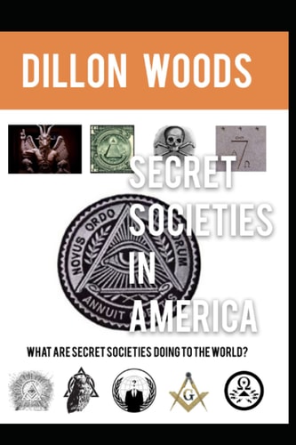 Secret Societies In America What Are Secret Societies Doing To The World?