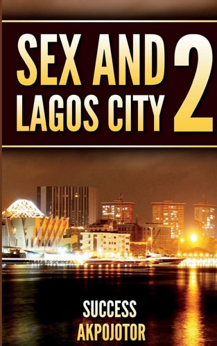 Sex and Lagos City 2 Melt Down