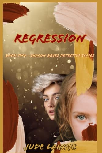 Regression A Sharon Hayes Detective Story