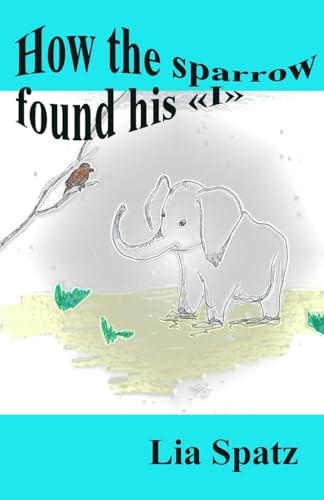 How the Sparrow Found His "I"