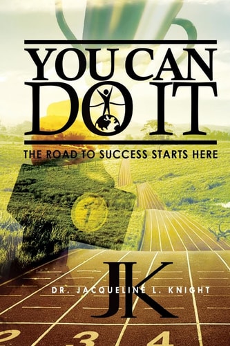 You Can Do It The Road To Success Starts Here