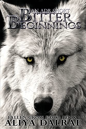 Bitter Beginnings Fallen Cross Pack Series: Book One