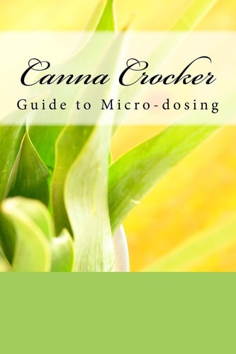 Canna Crocker's Guide to Micro-Dosing
