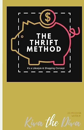 The Thrift Method -It's a Lifestyle and Shopping Concept Written For: Not Another Boring Class about Budgets
