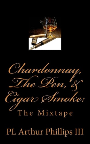 Chardonnay, the Pen, and Cigar Smoke: The Mixtape