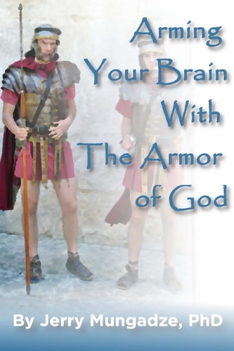 Arming Your Brain with the Armor of God. A Practical Guide to Spiritual Warfare