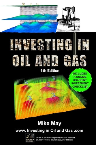 Investing in Oil and Gas (Sixth Edition) A Handbook for Direct Investing in Oil and Gas Well Drilling Ventures