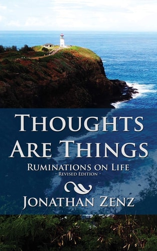 Thoughts Are Things Ruminations on Life
