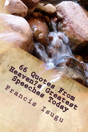 66 Quotes From Heaven's Greatest Speeches Today