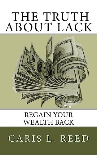 The Truth About Lack Regain Your Wealth Back