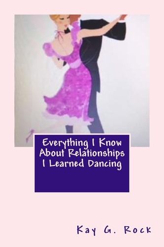 Everything I Know About Relationships I Learned Dancing