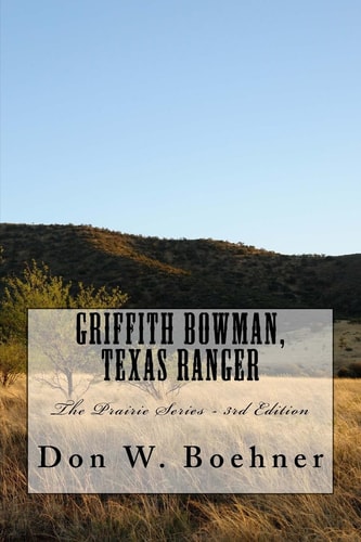 Griffith Bowman, Texas Ranger The Prairie Series - 3rd Edition