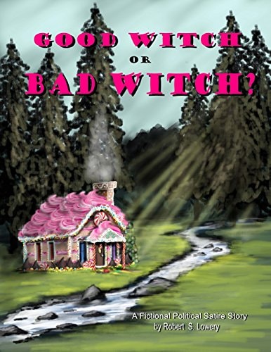 Good Witch Or Bad Witch? Action Packed, Fictional, Political Satire Story