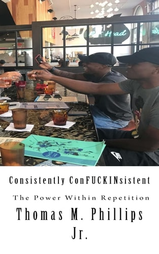 Consistently ConFUCKINsistent The Power Within Repetition