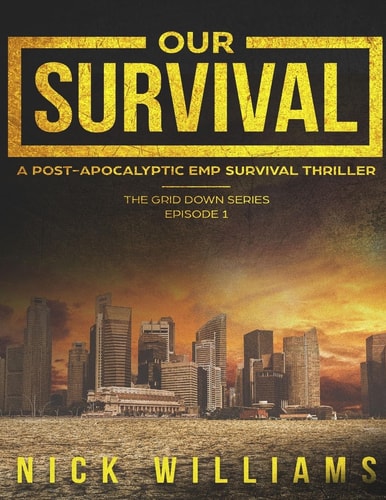 Our Survival A Post-Apocalyptic EMP Survival Thriller