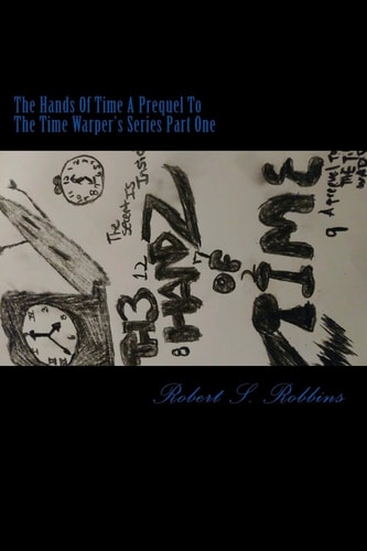 The Hands of Time a Prequel to The Time Warpers Series