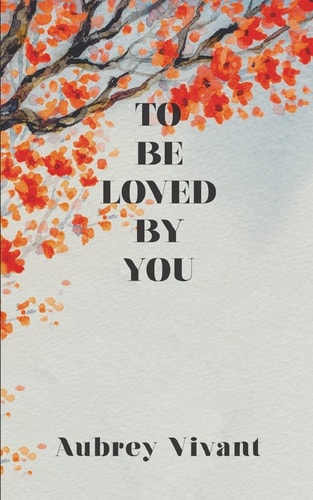 To Be Loved by You
