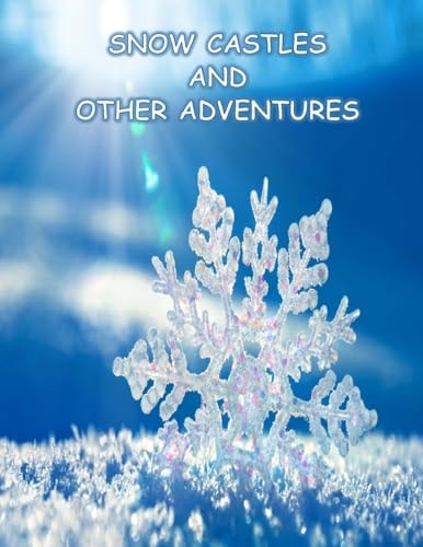 Snow Castles and Other Adventures Children's Stories