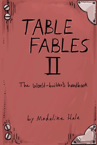 Table Fables II The World-Builder's Handbook