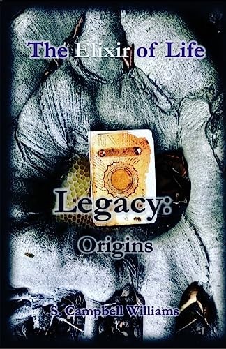 The Elixir of Life, Legacy: Origins There Is Never an End, But Always a New Beginning!
