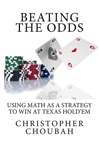 Beating The Odds Using Math as a Strategy to Win at Texas Hold'em