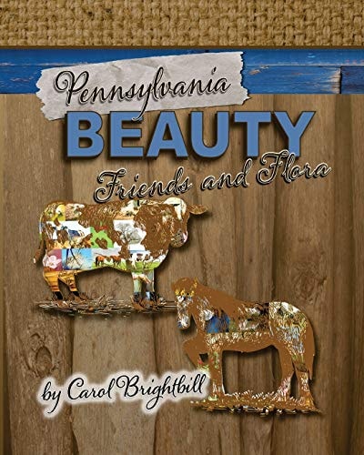 Pennsylvania Beauty - Friends and Flora Featuring Animals and Flowers in Northeast PA