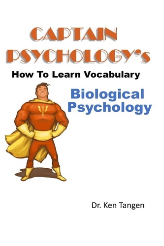 Captain Psychology's How To Learn Vocabulary - Biological Psychology 1001 Things You Need to Know