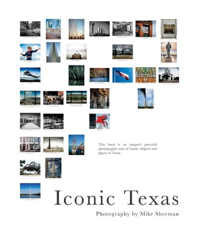 Iconic Texas A Photographic Tour of Texas' Iconic Spots