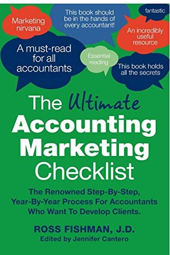 The Ultimate Young Accountant's Marketing Checklist The Renowned Step-By-Step, Year-By-Year Process For Accountants Who Want To Develop Clients.